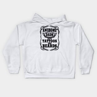 Awesome Dads or Men Have Tattoos And Beards Kids Hoodie